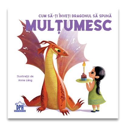 Cum sa-ti inveti dragonul sa spuna MULTUMESC