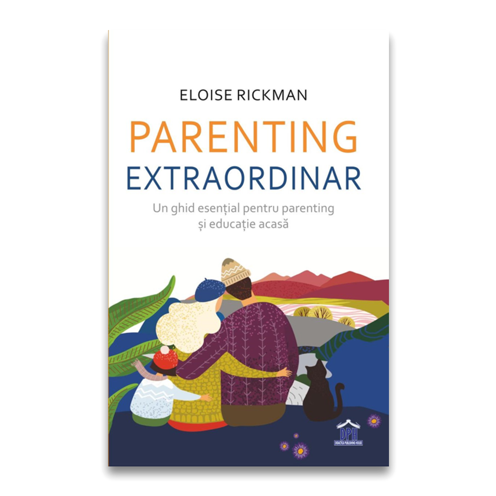 Parenting extraordinar - un ghid esential pentru parenting si educatie acasa