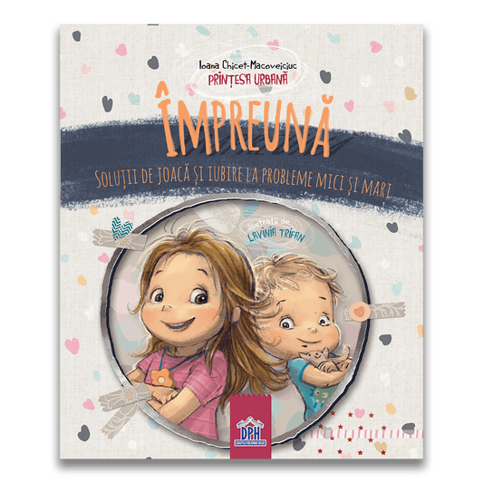 Impreuna - Solutii de joaca si iubire la probleme mici si mari